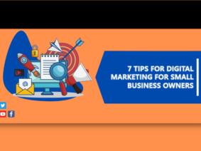 Small Businesses: 7 Digital Marketing Tips