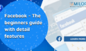 Facebook – The Beginners Guide