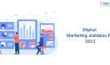 Digital Marketing statistics for 2022